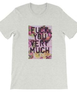 Fuck Very Much T-Shirt VL