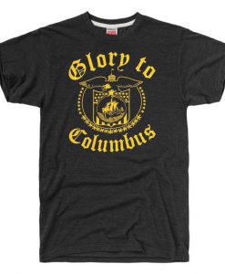 Glory To Columbus T-Shirt FR01