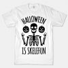 Halloween Is SkeleFUN T-shirt AI01