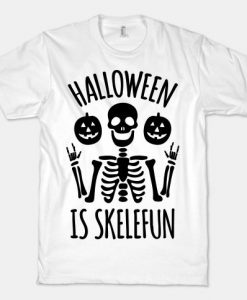 Halloween Is SkeleFUN T-shirt AI01