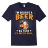 Holding Beer Yeah Pretty T-Shirt AV01