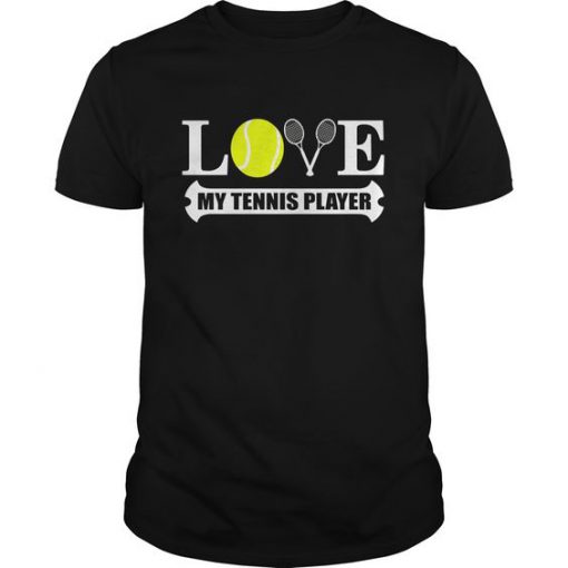 I Love My Tennis Player T-Shirt AV01