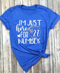 I m Just Here For Number T-Shirt FR01