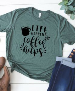 Life Happens T-Shirt FR01