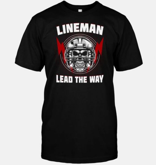 Lineman Lead The way T-Shirt DV01