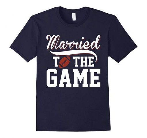 Married the American Football T-Shirt DV01