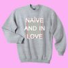 Naive And In Love Sweatshirt AV
