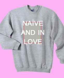 Naive And In Love Sweatshirt AV