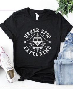 Never Stop Exploring T-Shirt FR01