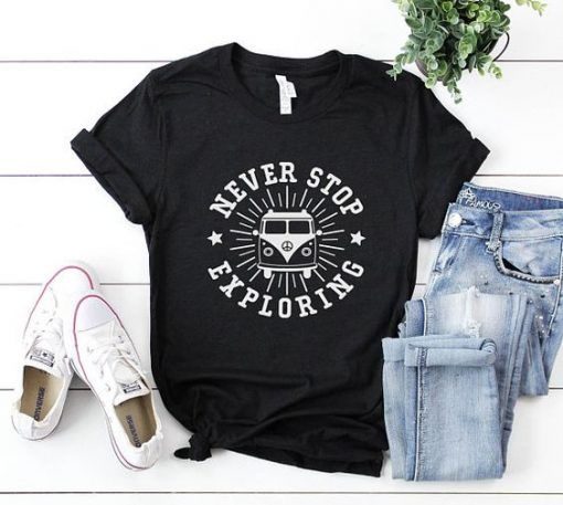 Never Stop Exploring T-Shirt FR01