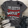 Outta Your League T-Shirt FR01