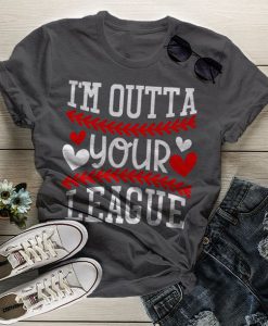Outta Your League T-Shirt FR01