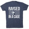 Raised In Cage T-Shirt FR01