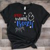 Red White and Boozy T-Shirt FR01