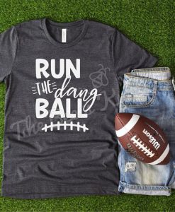 Run the Dang ball T-Shirt AV01