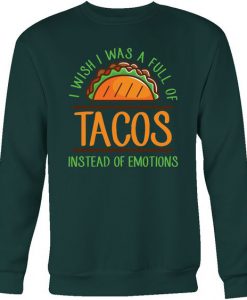 Taco mexican i wish i was Sweatshirt AV