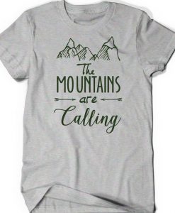 The Mountains Are Calling Tshirt FD29