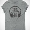 Then Sings My Soul T-Shirt VL01