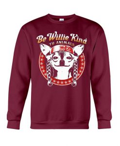 To willie kind to animals sweatshirt AV