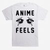 Anime Feels Sad Eyes T-Shirt N22FD