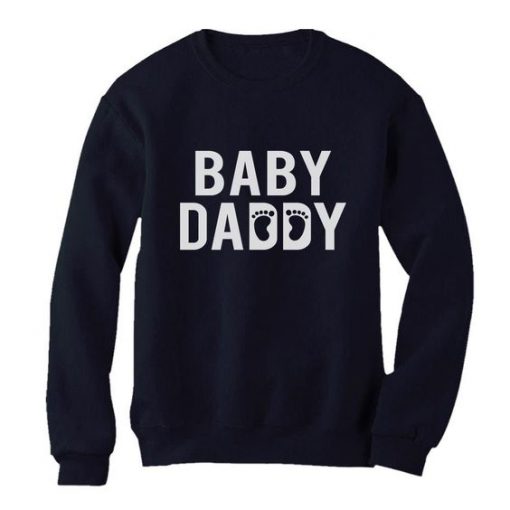 Baby Daddy Sweatshirt SR30N