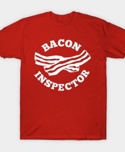 Bacon Inspector T Shirt SR30N