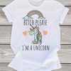 Bitch Please I'm a Unicorn T-Shirt EL5N