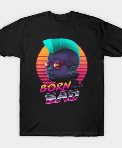 Born to be Bad T-Shirt SR28N