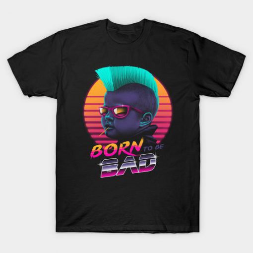 Born to be Bad T-Shirt SR28N