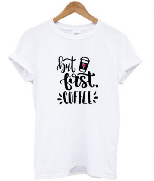 But first coffee t-shirt N22FD