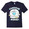 Choose Kind Tshirt DN21N