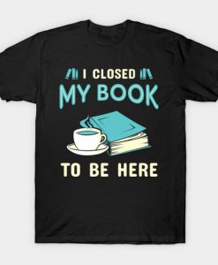 Closed My Book T Shirt SR28N