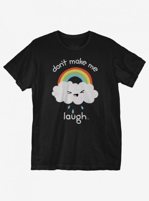 Don't Make Me Laugh T-Shirt FD29N