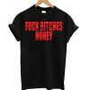 Fuck Bitches Honey T shirt FD7N