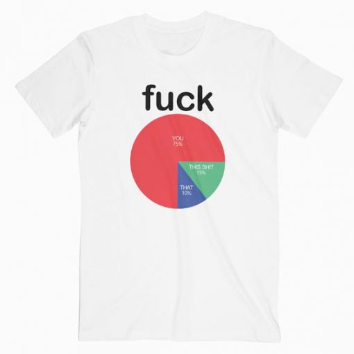 Fuck Funny T Shirt SR13N