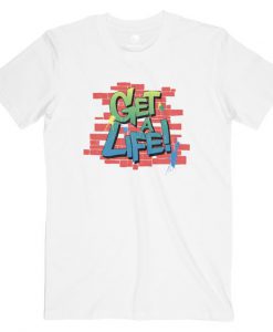 Get a life T Shirt SR13N