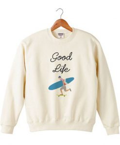 Good Life Sweatshirt N26EL