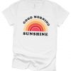 Good Morning Sunshine T-shirt N22FD