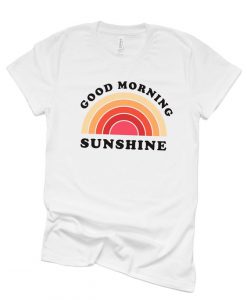 Good Morning Sunshine T-shirt N22FD