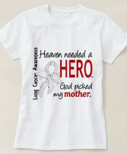 Heaven Hero Mother Lung Cancer T-shirt ER4N