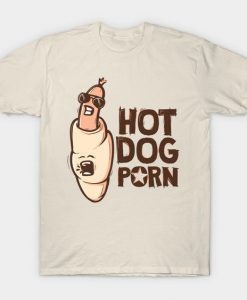 Hot Dog Porn T-Shirt EM4N