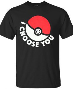 I Choose You Pokemon T Shirt SR13N