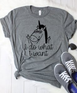 I Do What I Want Unicorn T-Shirt EL5N