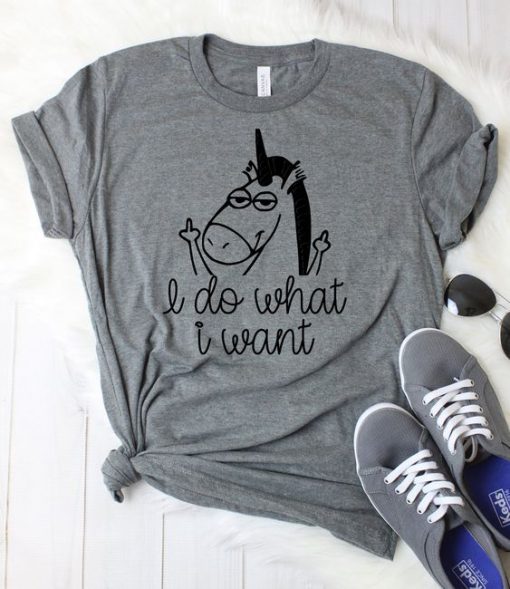 I Do What I Want Unicorn T-Shirt EL5N