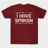 I Have Spoken Mandalorian T Shirt SR30N