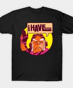 I Have Spoken T-Shirt SR30N