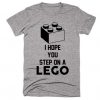 I Hope You Step On A Lego T-shirt AI7N