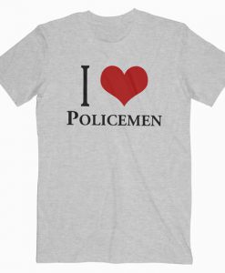 I love policemen T shirt SR13N