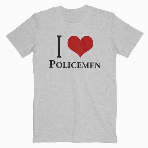 I love policemen T shirt SR13N