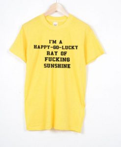 I'm A Happy Go Lucky T Shirt N22FD